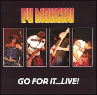 Fu Manchu - Go For ItLive!